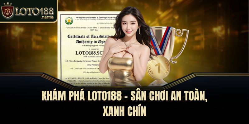 Khám phá Loto188 - Sân chơi an toàn, xanh chín